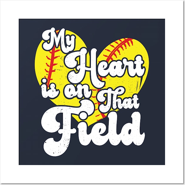 funny My Heart is on That Field softball baseball mom dad Wall Art by Gaming champion